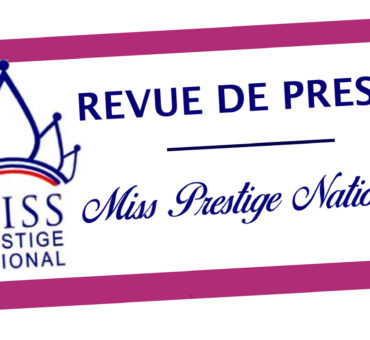 Revue de presse – Miss Prestige National